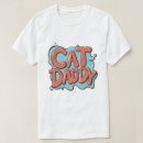 Search for cat daddy tshirts Cats