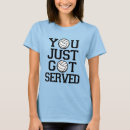 Search for you got served tshirts Volleyball