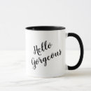 Search for hello gorgeous mugs Girlfriend