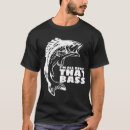 Search for bass fishing tshirts Cool