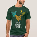 Search for i love my chickens tshirts Farming