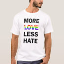 Search for hate less love more tshirts Rainbow