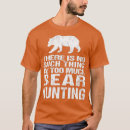 Search for bear hunting tshirts Grandpa