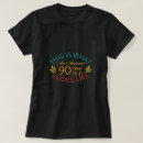 Search for funny 90th birthday tshirts 90 year old