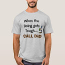 Search for when the going gets tough tshirts Father