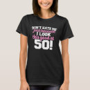 Search for i make 50 look good tshirts Dont