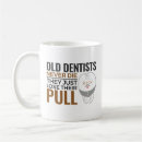 Search for retired dentist mugs Teeth