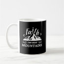 Search for faith can move mountains mugs God