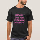 Search for i miss you tshirts How