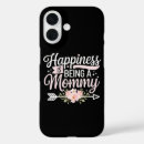 Search for funny mummy iphone cases Happy