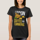 Search for turmeric tshirts Tea