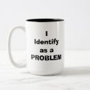 Search for problem i mugs Sarcasm