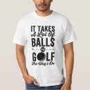 Search for golf ball tshirts Humour