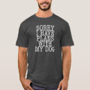 Search for sorry i have plans tshirts Puppy