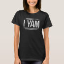 Search for i yam tshirts She's