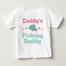 Search for buddy baby shirts Fishing