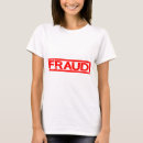 Search for fraud tshirts Humour