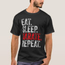 Search for funny karate tshirts Eat