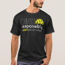 Search for dink responsibly pickleball tshirts Don't