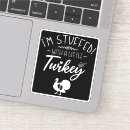 Search for thanksgiving humor stickers Turkey