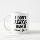Search for ballet quote mugs Funny