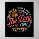 Search for sarcastic motivational posters You deserve