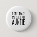 Search for funny aunty badges Call