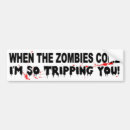 Search for funny zombie bumper stickers Zombies