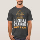 Search for global warming hoax tshirts Earth