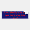 Search for stupid people bumper stickers Car