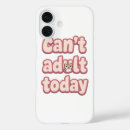 Search for not today iphone cases Funny