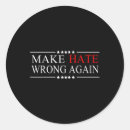 Search for make america hate again stickers Presidential satire