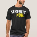 Search for serenity now tshirts Cute