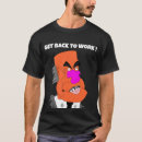 Search for get a job tshirts Satire