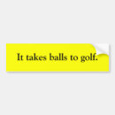 Search for balls bumper stickers Humour