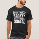 Search for born to play hockey tshirts Goalie