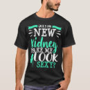 Search for kidney transplant tshirts Survivor