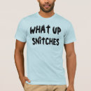 Search for snitching tshirts Snitches