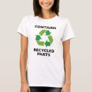 Search for recycled parts tshirts Contains