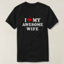 Search for i love my awesome wife tshirts Girlfriend