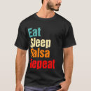 Search for eat sleep dance repeat tshirts Salsa