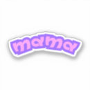 Search for new mommy stickers Mama