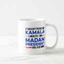 Search for madam president mugs Kamala for president