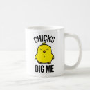 Search for dig me mugs Chicks