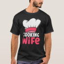 Search for cook tshirts Wife