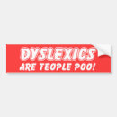 Search for dyslexic bumper stickers Joke