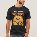 Search for taco tshirts Will