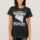 Search for marimba tshirts Musician