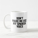 Search for spanish funny mugs Joke