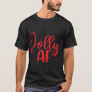 Search for jolly af tshirts Trends